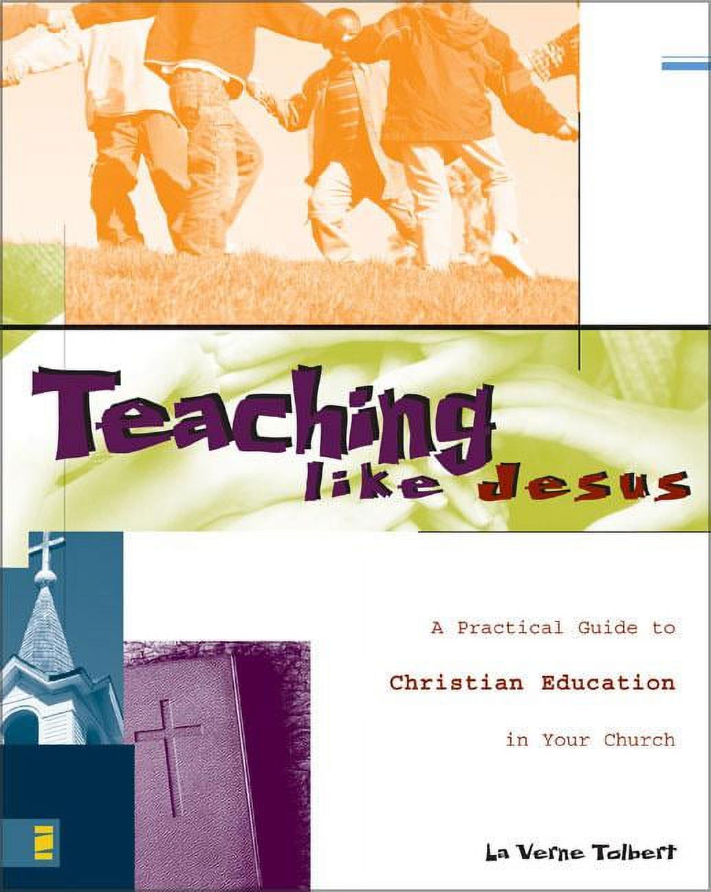 Teaching Like Jesus: A Practical Guide to Christian Education in Your Church, (Paperback)